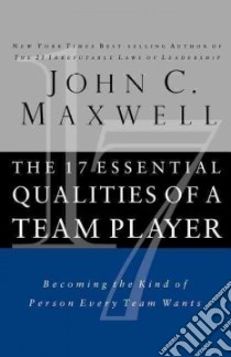 The 17 Essential Qualities of a Team Player libro in lingua di Maxwell John C.