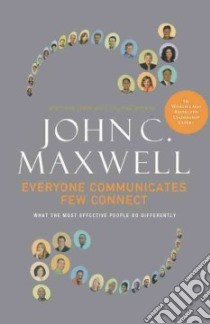 Everyone Communicates, Few Connect libro in lingua di Maxwell John C.