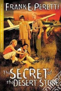 The Secret Of The Desert Stone libro in lingua di Peretti Frank E.