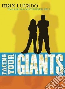 Facing Your Giants, Teen Edition libro in lingua di Lucado Max, Hall Monica (ADP)