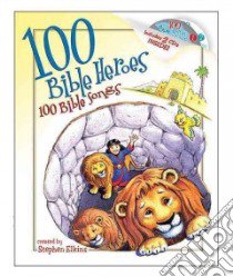 100 Bible Heroes, 100 Bible Songs libro in lingua di Elkins Stephen (CRT), Ivanov Aleksey (ILT), Ivanov Olga (ILT)