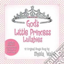 God's Little Princess Lullabies libro in lingua di Walsh Sheila
