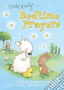 Really Woolly Bedtime Prayers libro in lingua di Jensen Bonnie Rickner, Phillips Julie Sawyer (ILT)