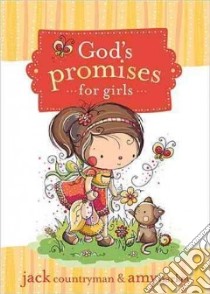 God's Promises for Girls libro in lingua di Countryman Jack (COM), Parker Amy, Miller Rachelle (ILT)