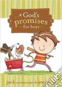 God's Promises for Boys libro in lingua di Countryman Jack, Parker Amy, Watson Richard (ILT)
