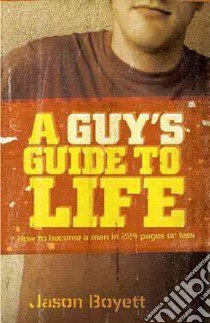 A Guy's Guide to Life libro in lingua di Boyett Jason