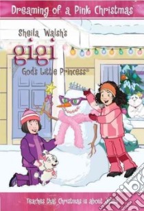 Dreaming of a Pink Christmas libro in lingua di Walsh Sheila