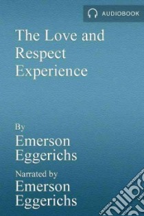 The Love & Respect Experience libro in lingua di Eggerichs Emerson