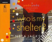 Who Is My Shelter? libro in lingua di Jackson Neta, Harrison Ann (NRT)