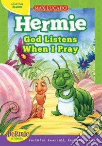God Listens When I Pray libro in lingua di Hill Karen, Howarth Daniel (ILT)