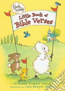 Really Woolly Little Book of Bible Verses libro in lingua di Jensen Bonnie Rickner, Phillips Julie Sawyer (ILT)