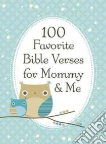 100 Favorite Bible Verses for Mommy & Me libro in lingua di Countryman Jack