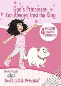 God's Princesses Can Always Trust the King libro in lingua di Walsh Sheila