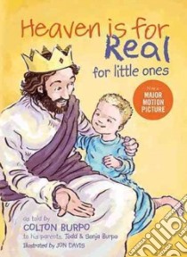 Heaven Is for Real for Little Ones libro in lingua di Burpo Todd, Burpo Sonja