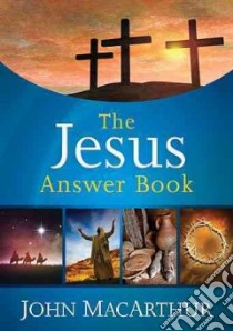 The Jesus Answer Book libro in lingua di MacArthur John