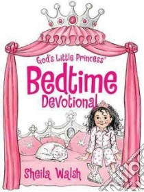 God's Little Princess Bedtime Devotional libro in lingua di Walsh Sheila