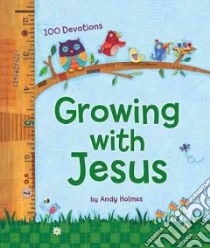 Growing With Jesus libro in lingua di Holmes Andy