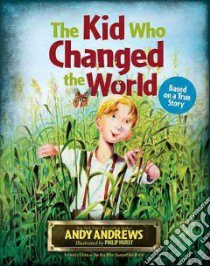 The Kid Who Changed the World libro in lingua di Andrews Andy, Hurst Philip (ILT)