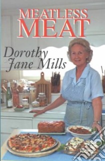 Meatless Meat libro in lingua di Mills Dorothy Jane