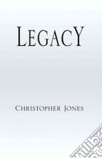 Legacy libro in lingua di Jones Christopher