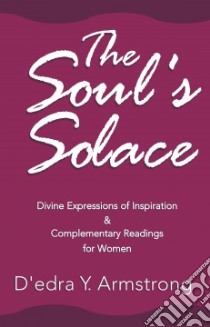 The Soul's Solace libro in lingua di Armstrong D'Edra Y.
