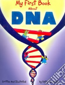 My First Book About DNA libro in lingua di Katie Woodard