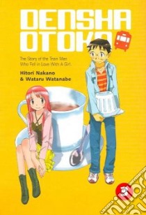 Densha Otoko 3 libro in lingua di Nakano Hitori, Watanabe Wataru (ILT)