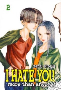 I Hate You More Than Anyone 2 libro in lingua di Hidaka Banri, Hidaka Banri (ILT)