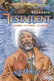Testament 3 libro in lingua di Rushkoff Douglas, Sharp Liam, Gross Peter