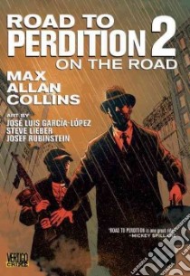 Road to Perdition 2 libro in lingua di Collins Max Allan, Garcia-Lopez Jose Luis (ART), Lieber Steve (ART), Rubinstein Josef (ART)