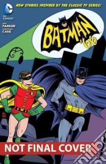 Batman '66 1 libro in lingua di Parker Jeff, Case Jonathan (ILT), Templeton Ty (ILT), Quinones Joe (ILT), Jarrell Sandy (ILT)