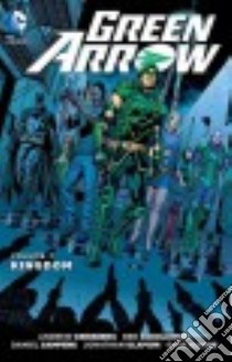 Green Arrow 7 libro in lingua di Kreisberg Andrew, Sokolowski Ben, Sampere Daniel (ILT), Glapion Jonathan (ILT), Henriques Daniel (ILT)
