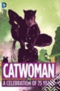 Catwoman libro in lingua di Finger Bill, Dorfman Leo, O'Neil Denny, Levitz Paul, Wein Len