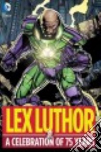 Lex Luthor libro in lingua di Siegel Jerry (CRT), Shuster Joe (CRT)
