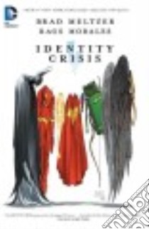 Identity Crisis libro in lingua di Meltzer Brad, Morales Rags (ILT), Bair Michael (ILT), Lopez Ken (ILT), Sinclair Alex (ILT)