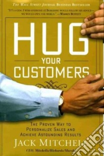 Hug Your Customers libro in lingua di Mitchell Jack