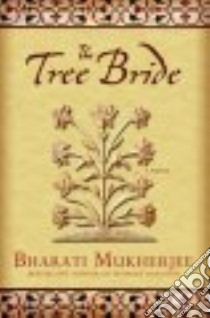 The Tree Bride libro in lingua di Mukherjee Bharati