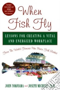 When Fish Fly libro in lingua di Yokoyama John, Michelli Joseph