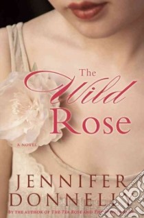 The Wild Rose libro in lingua di Donnelly Jennifer