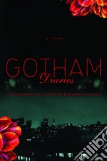 Gotham Diaries libro in lingua di Lee Tonya Lewis, Anthony Crystal McCrary, McCrary Crystal