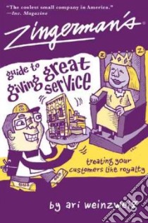 Zingerman's Guide To Giving Great Service libro in lingua di Weinzweig Ari
