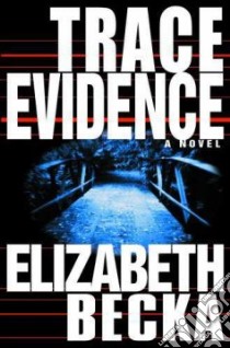 Trace Evidence libro in lingua di Becka Elizabeth