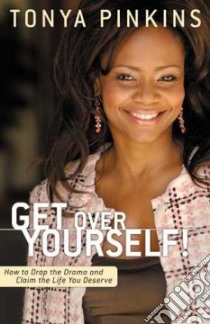 Get over Yourself! libro in lingua di Pinkins Tonya