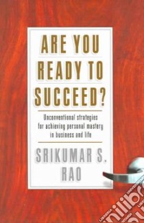 Are You Ready to Succeed? libro in lingua di Rao Srikumar S.