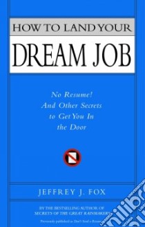How to Land Your Dream Job libro in lingua di Fox Jeffrey J.