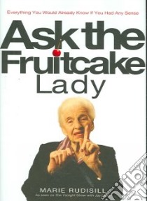Ask the Fruitcake Lady libro in lingua di Rudisill Marie