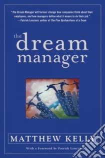 The Dream Manager libro in lingua di Kelly Matthew, Lencioni Patrick (FRW)