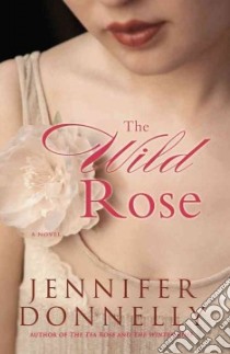 The Wild Rose libro in lingua di Donnelly Jennifer