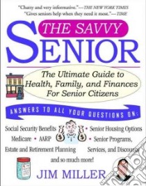 The Savvy Senior libro in lingua di Miller Jim