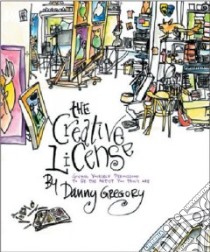 The Creative License libro in lingua di Gregory Danny